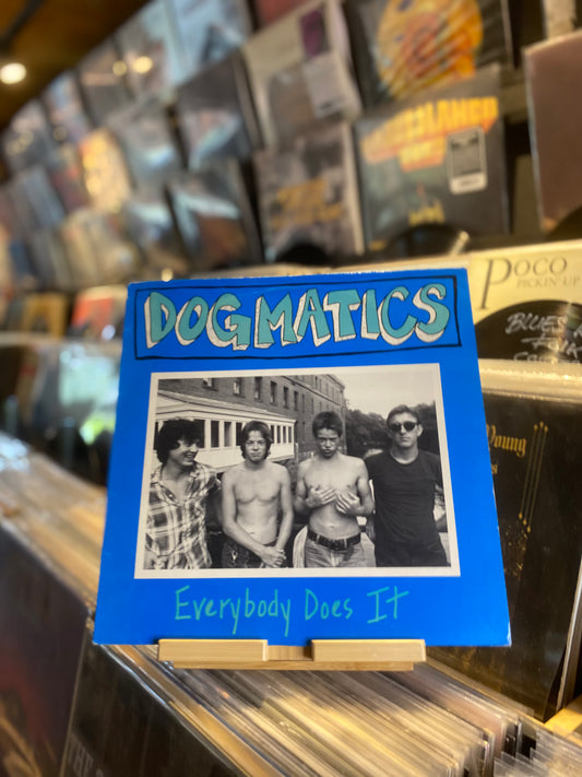 DOGMATICS – EVERYBODY DOES IT (OG US 1986)